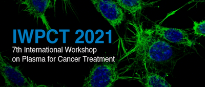 Join us at the 7th International Workshop on Plasma for Cancer Treatment (IWPCT-2021)